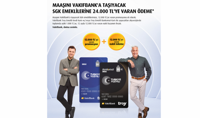 Emekli maaşını VakıfBank’a taşıyacaklara, 24.000 TL’ye varan ödeme